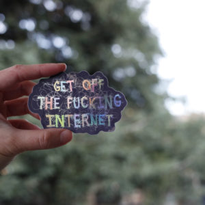 Get Off the Fucking Internet Sticker